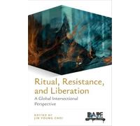 Jin Young Choi Ritual, Resistance, and Liberation (Tascabile)
