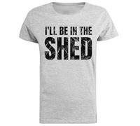 Jinbetee ILL Be in The Shed Funny Dad Joke T-Shirt A Maniche Corte Grigia da Donna