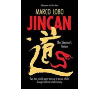 JINCAN, The Shaman's Poison: Ancient China collides with Gold Rush America when two sleuths unite to hunt down a killer.: 1