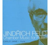Jindrich Feld Jindrich Feld: Chamber Music for Flute I (CD) Album