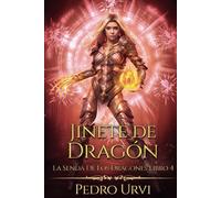 Jinete de Dragón: (La senda de los dragones, Libro 4)