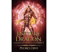Jinete de Dragón: (La senda de los dragones, Libro 4)