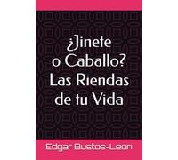 Jinete o Caballo:" Las Riendas de tu Vida"