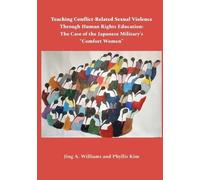Jing A Williams Teaching Conflict-Related Sexual Violence Through Hu (Tascabile)