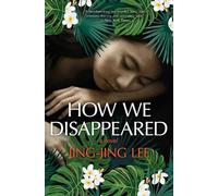Jing-Jing Lee How We Disappeared (Tascabile)