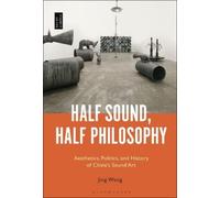 Jing Wang Half Sound, Half Philosophy (Copertina rigida)