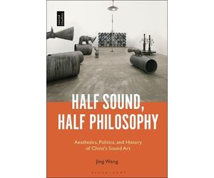 Jing Wang Half Sound, Half Philosophy (Tascabile)