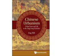 Jing Xie Chinese Urbanism: Urban Form And Life In The Tang-so (Copertina rigida)