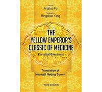 Jinghua Fu Yellow Emperor's Classic Of Medicine, The - Essent (Copertina rigida)