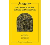 Jingjiao: The Church of the East in China and Central Asia