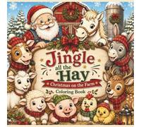 Jingle All The Hay: Christmas on the Farm