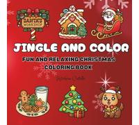 Jingle and Color: Fun and Relaxing Christmas Coloring Book with 40 Bold and Easy Designs For Entire Family
