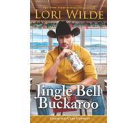 Jingle Bell Buckaroo: A Heartwarming Small Town Christmas/Western/Time Travel Romance