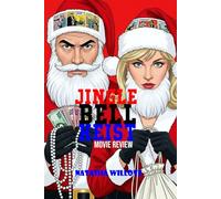 JINGLE BELL HEIST (Movie Review): How a Holiday Caper Stole Hearts and Christmas Lights