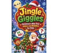 Jingle Giggles: Christmas & New Year Jokes and Riddles for Kids