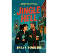 JINGLE HELL: (A rom-com for anyone with a grudge against Christmas, where a grumpy DJ is stuck in one looping Christmas Eve and the only way out is letting love break the rules)