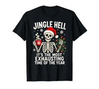 Jingle Hell Il Periodo più Estenuante Dell'anno Scheletro Maglietta