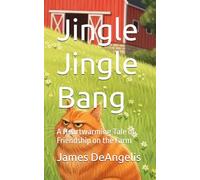 Jingle Jingle Bang: A Heartwarming Tale of Friendship on the Farm