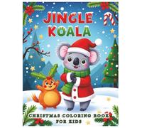 Jingle Koala Christmas Coloring Book for Kids, Cute & Adorable Koala's, designed with clean, Easy to Color: Christian Christmas Coloring Book, Kids ... Hollies, Decorations, Christmas Celebrations