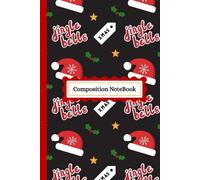 JingleBellsChristmasCompositionNotebook-FestiveLinedJournalforNotes,Writing&HolidayGiftGiving: AcuteChristmas themednotebookwith100linedpages-perfectforstudents,teachers,writers,andgiftlists.