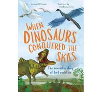 Jingmai O'Connor When Dinosaurs Conquered the Skies (Copertina rigida)