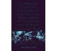Jingrong Tong Journalism, Economic Uncertainty and Political (Copertina rigida)