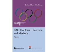 Jinhua Chen Bin Xi Imo Problems, Theorems, And Methods: Alge (Copertina rigida)