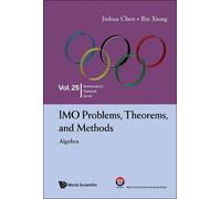 Jinhua Chen Bin Xi Imo Problems, Theorems, And Methods: Alge (Copertina rigida)