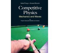 Jinhui Wang Bernard Ricardo Competitive Physics: Mechanics And Waves (Tascabile)