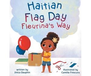 Jinica Dauphin Haitian Flag Day Fleurina's Way (Copertina rigida)
