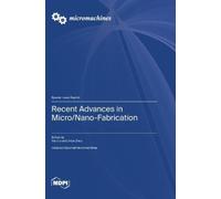 Jinjie Zhou Yao Liu Recent Advances in Micro/Nano-Fabrication (Copertina rigida)