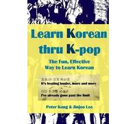 Jinjoo Lee Peter Kang Learn Korean Thru K-Pop (Tascabile)