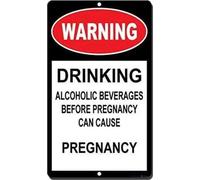 JINKAIRUI Cartello stradale con indicazione di avvertimento "Drinking Alcoholic Beverages Before Pregnancy Can Cause Pregnancancy" Wall Art Outdoor Indoor 30,5 x 20,3 cm Nuovo alluminio metallo latta