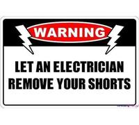 JINKAIRUI Cartello stradale con scritta "Let an Electrician Remove Your Shorts" (lingua italiana non garantita), targa in metallo per garage, decorazione da parete, segnale di avvertimento di