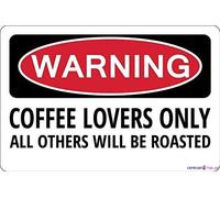 JINKAIRUI Cartello stradale di avvertimento Coffee Lovers Only All Others Well Be Roasted Segnale di avvertimento Decorazione per cortile e ufficio per esterni e interni 20 x 30 cm