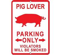 JINKAIRUI Cartello stradale di avvertimento Pig Lover Parking Only Violators Will Be Smoked Sign Decorazione per cortile e ufficio per esterni e interni 20 x 30 cm
