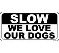 JINKAIRUI Cartello stradale di avvertimento Slow We Love Our Dogs, in metallo, decorazione artistica da parete, segnale di avvertimento di sicurezza, per interni ed esterni, 20 x 30 cm