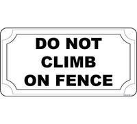 JINKAIRUI Targa in metallo con scritta in inglese "Great Do Not Climb On Fence Sign Indoor Office Business Retail Wall Decoration Metal Aluminum Sign 15" x 30,5 cm