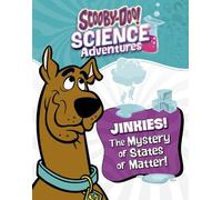 Jinkies! The Mystery of States of Matter: A Scooby-Doo! Science Adventure