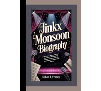 JINKX MONSOON BIOGRAPHY: A Life in drag, music, and self-discovery - the inspiring journey of a performer who found power in authenticity and art