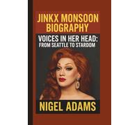 JINKX MONSOON: VOICES IN HER HEAD: FROM SEATTLE TO STARDOM