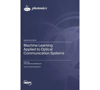 Jinlong Wei Zhao Machine Learning Applied to Optical Communication (Tascabile)