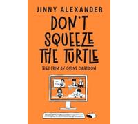 Jinny Alexander Don't Squeeze the Turtle (Tascabile)