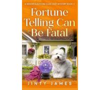 Jinty James Fortune Telling Can Be Fatal (Tascabile)