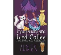 Jinty James Incantations and Iced Coffee (Tascabile) Maddie Goodwell