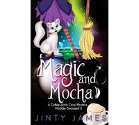 Jinty James Magic and Mocha (Tascabile) Maddie Goodwell