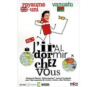 J'irai dormir chez vous, vol. 7 : royaume-uni / vanuatu