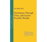 Jiri Benovsky Persistence Through Time, and Across Possible W (Copertina rigida)
