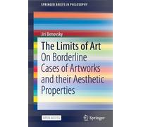 Jiri Benovsky The Limits of Art (Tascabile) SpringerBriefs in Philosophy