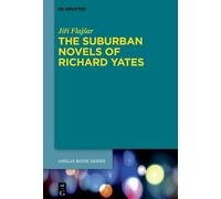 Jiří Flajšar The Suburban Novels of Richard Yates (Copertina rigida)